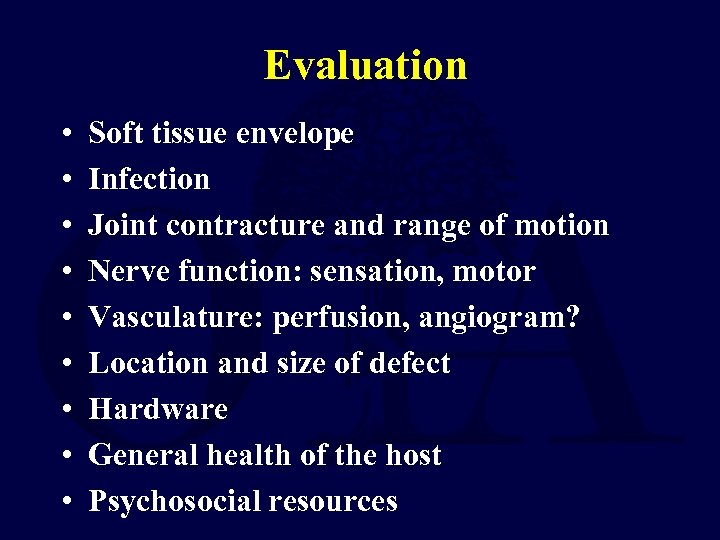 Evaluation • • • Soft tissue envelope Infection Joint contracture and range of motion