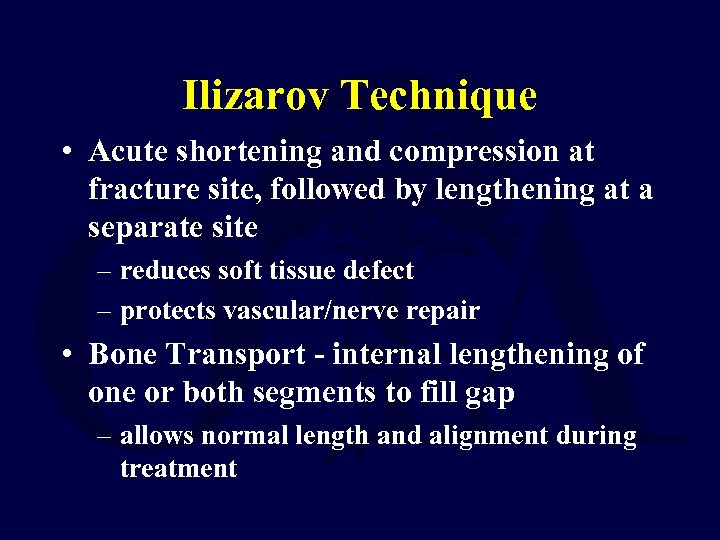 Ilizarov Technique • Acute shortening and compression at fracture site, followed by lengthening at