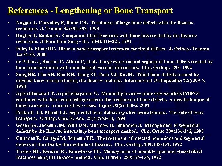 References - Lengthening or Bone Transport • • • Naggar L, Chevalley F, Blanc