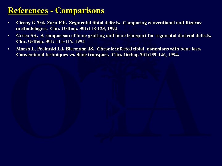 References - Comparisons • • • Cierny G 3 rd, Zora KE. Segmental tibial