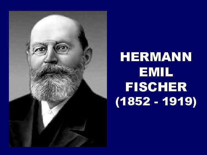 HERMANN EMIL FISCHER (1852 - 1919) 