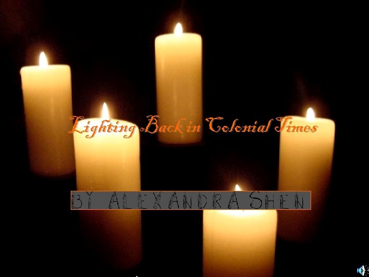 Lighting Back in Colonial Times 