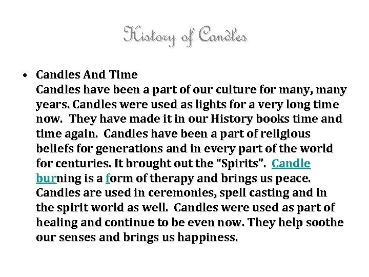 History of Candles • Candles And Time Candles have been a part of our