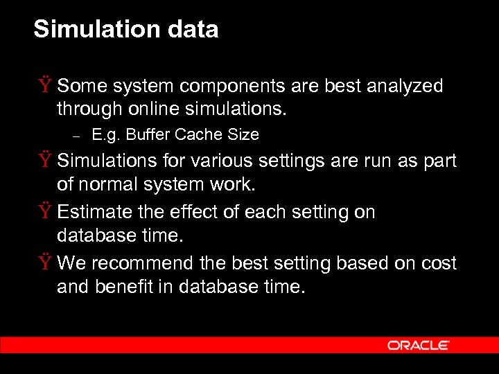 Simulation data Ÿ Some system components are best analyzed through online simulations. – E.