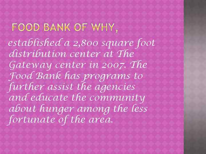 established a 2, 800 square foot distribution center at The Gateway center in 2007.