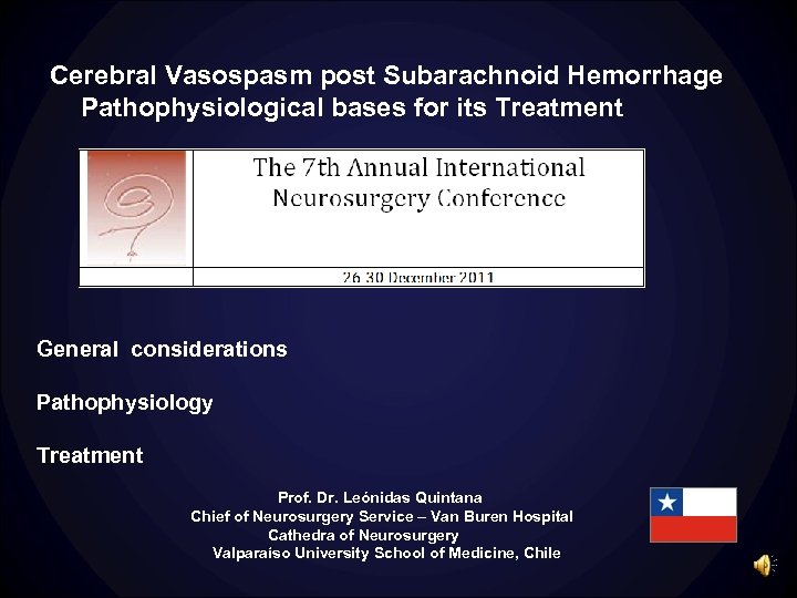 Cerebral Vasospasm post Subarachnoid Hemorrhage Pathophysiological bases for its Treatment General considerations Pathophysiology Treatment