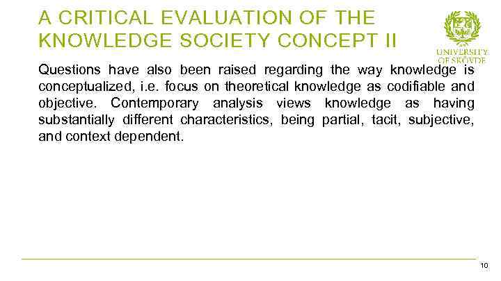 A CRITICAL EVALUATION OF THE KNOWLEDGE SOCIETY CONCEPT II Questions have also been raised