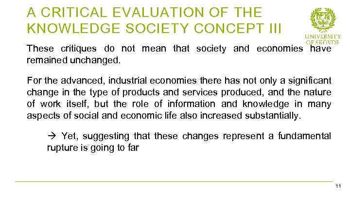 A CRITICAL EVALUATION OF THE KNOWLEDGE SOCIETY CONCEPT III These critiques do not mean