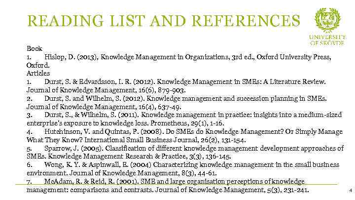 READING LIST AND REFERENCES Book 1. Hislop, D. (2013), Knowledge Management in Organizations, 3