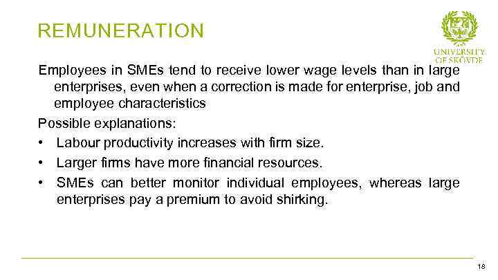 REMUNERATION Employees in SMEs tend to receive lower wage levels than in large enterprises,