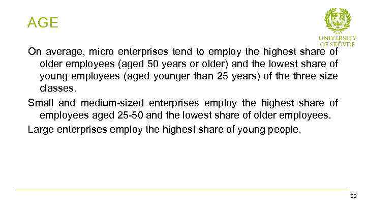 AGE On average, micro enterprises tend to employ the highest share of older employees