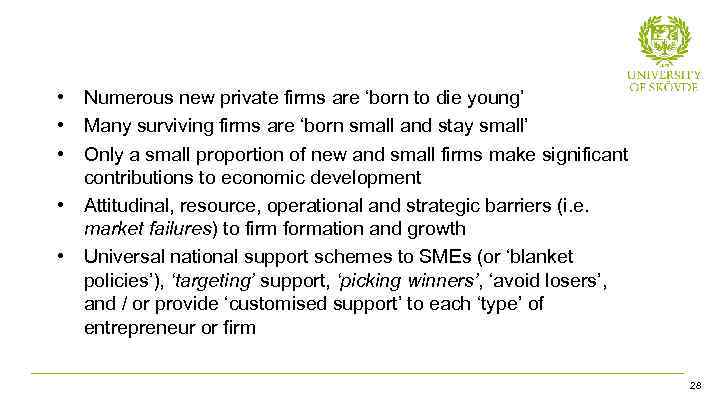  • • • Numerous new private firms are ‘born to die young’ Many