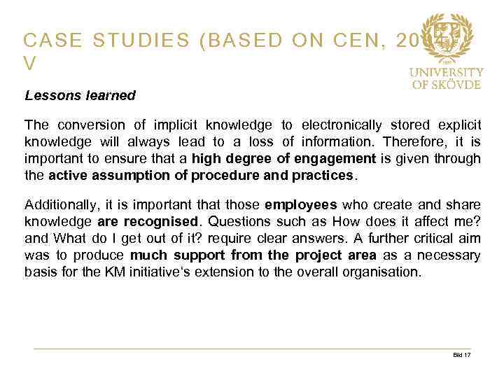CASE STUDIES (BASED ON CEN, 2004) V Lessons learned The conversion of implicit knowledge