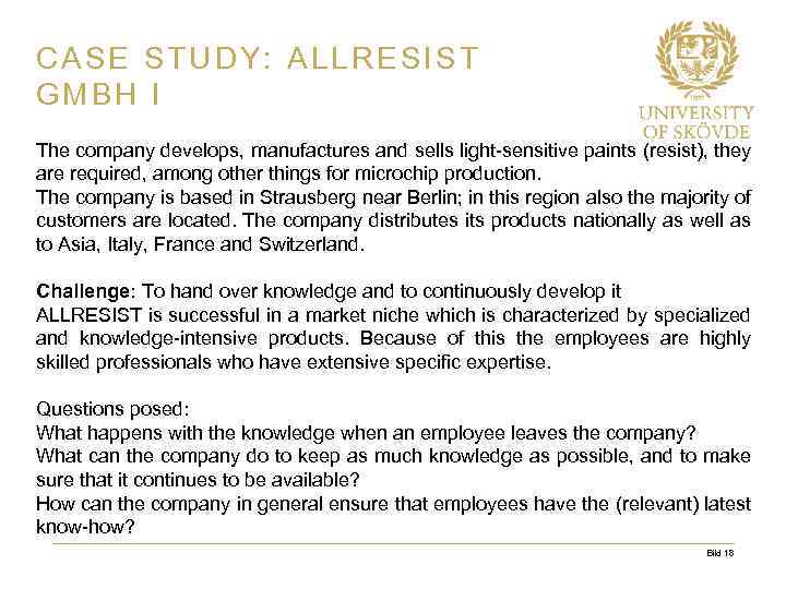 CASE STUDY: ALLRESIST GMBH I The company develops, manufactures and sells light-sensitive paints (resist),