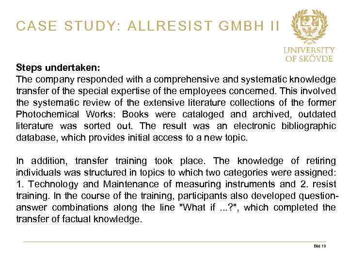 CASE STUDY: ALLRESIST GMBH II Steps undertaken: The company responded with a comprehensive and