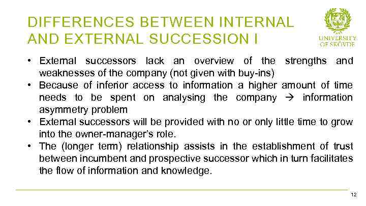 DIFFERENCES BETWEEN INTERNAL AND EXTERNAL SUCCESSION I • External successors lack an overview of