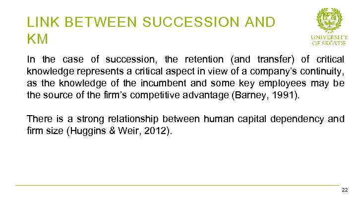 LINK BETWEEN SUCCESSION AND KM In the case of succession, the retention (and transfer)