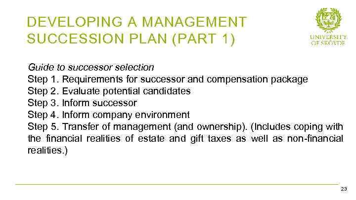 DEVELOPING A MANAGEMENT SUCCESSION PLAN (PART 1) Guide to successor selection Step 1. Requirements