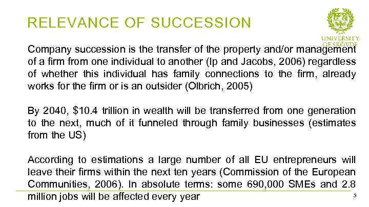 RELEVANCE OF SUCCESSION Company succession is the transfer of the property and/or management of