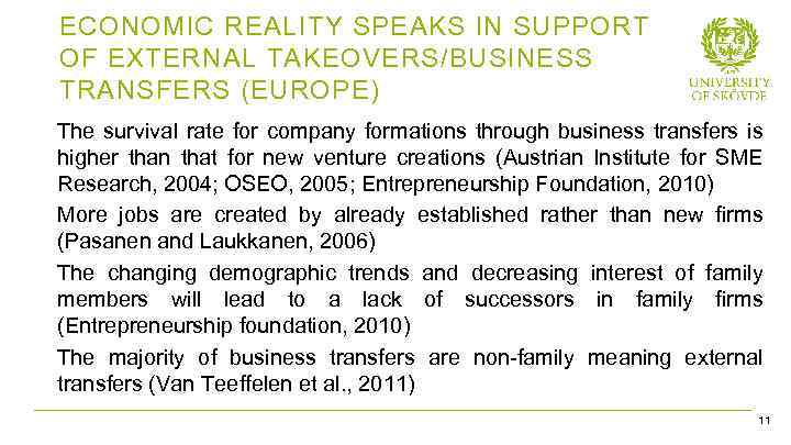 ECONOMIC REALITY SPEAKS IN SUPPORT OF EXTERNAL TAKEOVERS/BUSINESS TRANSFERS (EUROPE) The survival rate for