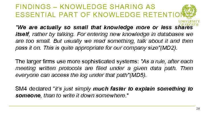 FINDINGS – KNOWLEDGE SHARING AS ESSENTIAL PART OF KNOWLEDGE RETENTION "We are actually so