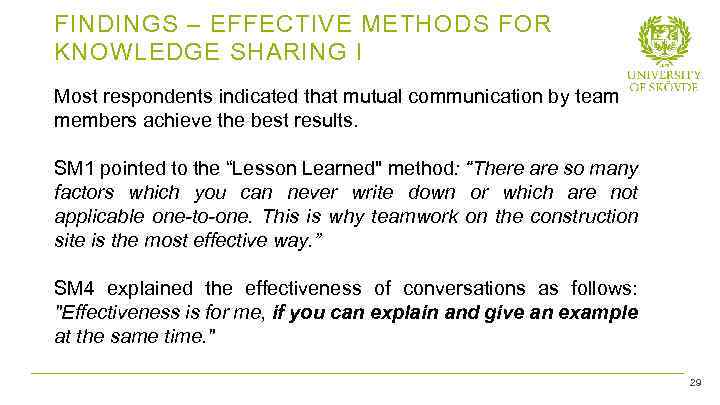 FINDINGS – EFFECTIVE METHODS FOR KNOWLEDGE SHARING I Most respondents indicated that mutual communication