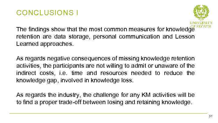 CONCLUSIONS I The findings show that the most common measures for knowledge retention are