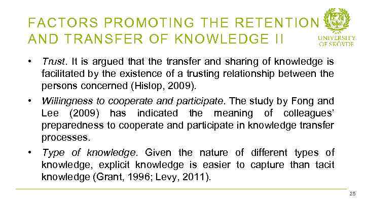 FACTORS PROMOTING THE RETENTION AND TRANSFER OF KNOWLEDGE II • Trust. It is argued