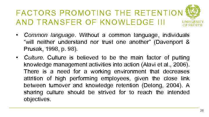 FACTORS PROMOTING THE RETENTION AND TRANSFER OF KNOWLEDGE III • Common language. Without a
