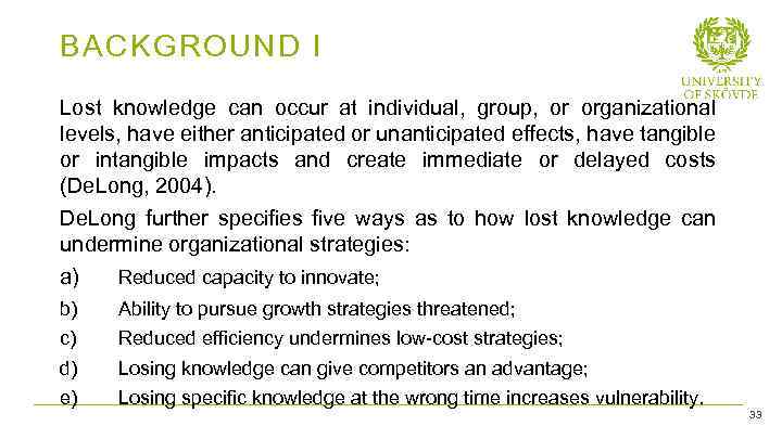 BACKGROUND I Lost knowledge can occur at individual, group, or organizational levels, have either