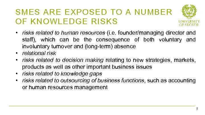SMES ARE EXPOSED TO A NUMBER OF KNOWLEDGE RISKS • risks related to human