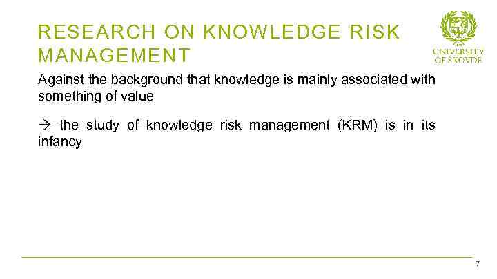 RESEARCH ON KNOWLEDGE RISK MANAGEMENT Against the background that knowledge is mainly associated with