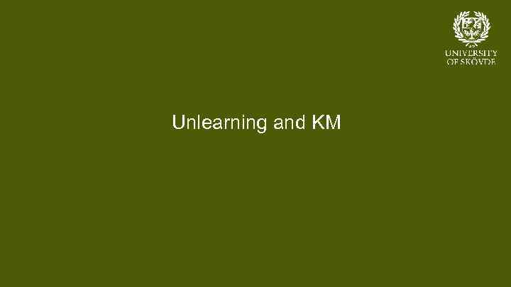 Unlearning and KM Bild 20 