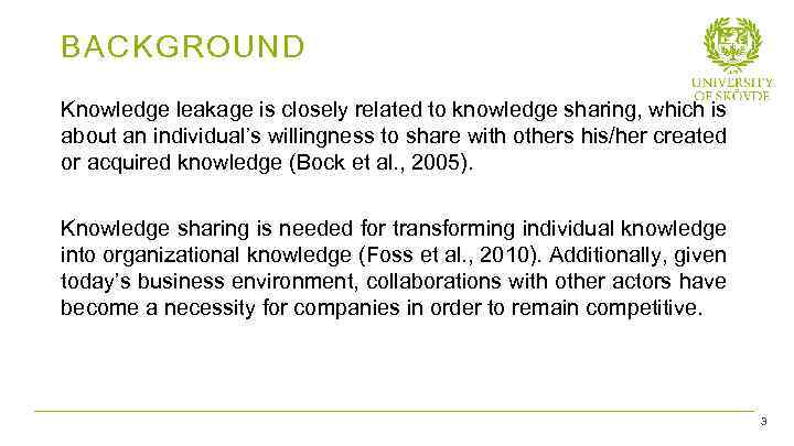 BACKGROUND Knowledge leakage is closely related to knowledge sharing, which is about an individual’s