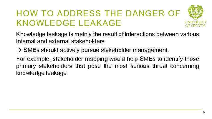 HOW TO ADDRESS THE DANGER OF KNOWLEDGE LEAKAGE Knowledge leakage is mainly the result