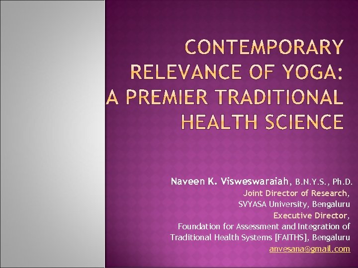 Naveen K. Visweswaraiah, B. N. Y. S. , Ph. D. Joint Director of Research,