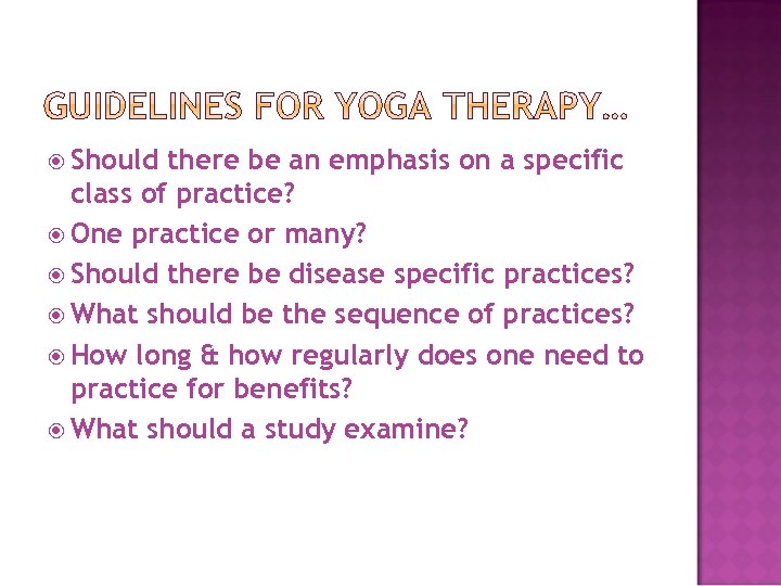  Should there be an emphasis on a specific class of practice? One practice