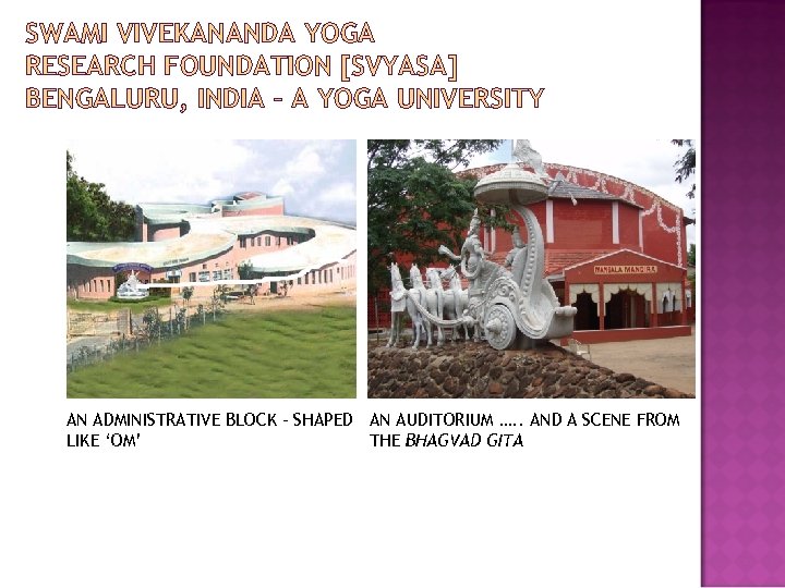SWAMI VIVEKANANDA YOGA RESEARCH FOUNDATION [SVYASA] BENGALURU, INDIA – A YOGA UNIVERSITY AN ADMINISTRATIVE