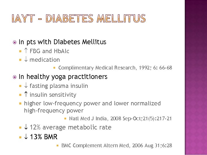  In pts with Diabetes Mellitus FBG and Hb. Alc medication Complimentary Medical Research,