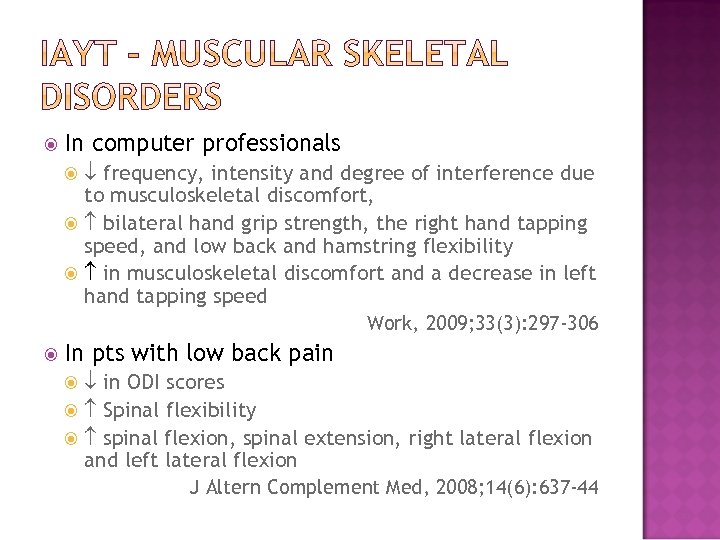  In computer professionals frequency, intensity and degree of interference due to musculoskeletal discomfort,