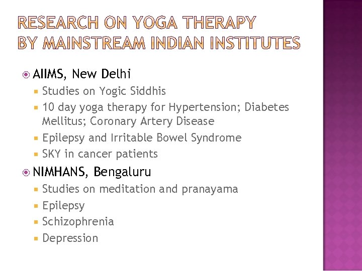  AIIMS, New Delhi Studies on Yogic Siddhis 10 day yoga therapy for Hypertension;
