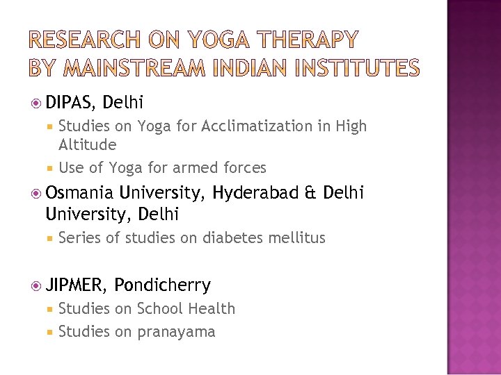  DIPAS, Delhi Studies on Yoga for Acclimatization in High Altitude Use of Yoga