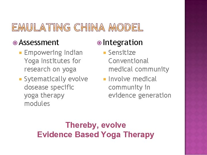  Assessment Empowering Indian Yoga Institutes for research on yoga Sytematically evolve dosease specific