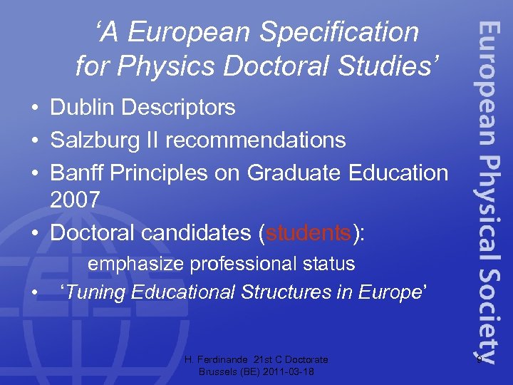 ‘A European Specification for Physics Doctoral Studies’ • Dublin Descriptors • Salzburg II recommendations
