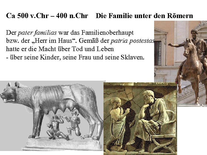 Ca 500 v. Chr – 400 n. Chr Die Familie unter den Römern Der