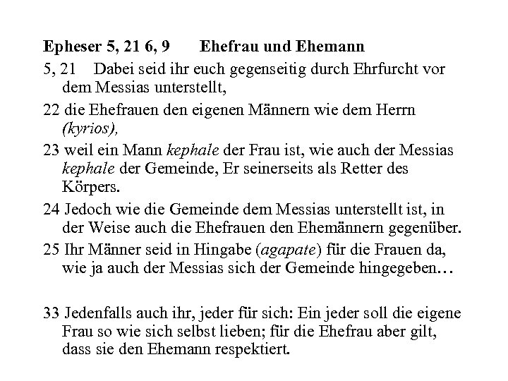 Epheser 5, 21 6, 9 Ehefrau und Ehemann 5, 21 Dabei seid ihr euch