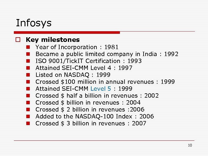 Infosys o Key milestones n n n Year of Incorporation : 1981 Became a