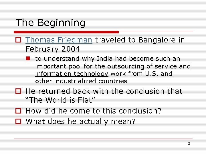 The Beginning o Thomas Friedman traveled to Bangalore in February 2004 n to understand