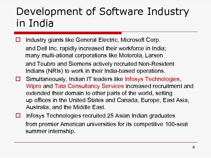 Development of Software Industry in India o Industry giants like General Electric, Microsoft Corp.