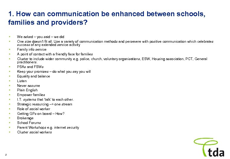 1. How can communication be enhanced between schools, families and providers? • • •